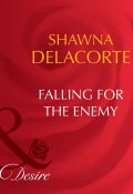 Falling For The Enemy (Delacorte Shawna)
