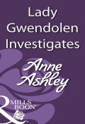 Lady Gwendolen Investigates (ASHLEY ANNE)