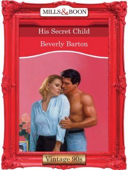 Книга "His Secret Child" – BEVERLY BARTON