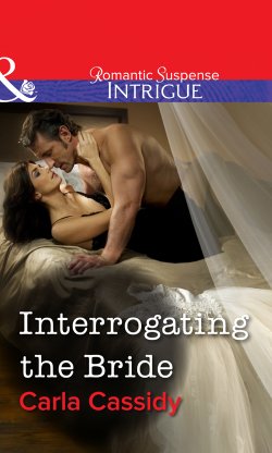 Книга "Interrogating the Bride" – Carla Cassidy