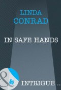 In Safe Hands (Conrad Linda)