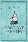 Goodbye, mr. Bates (Анна Ефименко)