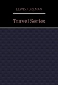 Travel Series (Foreman Lewis, Lewis Foreman)
