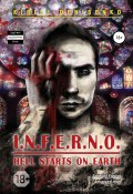I.N.F.E.R.N.O.: HELL STARTS ON EARTH (КИРИЛЛ ДЕНИСЕНКО, Кирилл Денисенко, 2015)