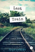 Last Train (Idris Daudov, 2020)