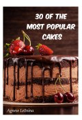 30 of most popular cakes (Agnese Ležnina, 2023)