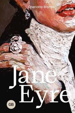 Книга "Jane Eyre / Джейн Эйр" {Great books} – Шарлотта Бронте, 1847