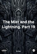 The Mist and the Lightning. Part 19 (Ви Корс, 2024)