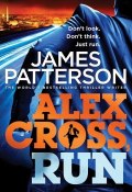 Книга "Alex Cross, Run" (Паттерсон Джеймс, 2013)