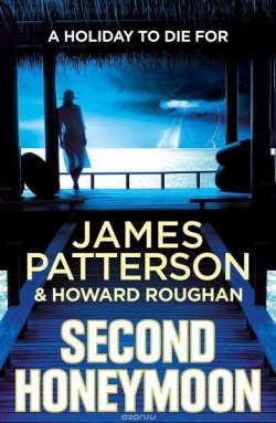 Книга "Second Honeymoon" – Джеймс Паттерсон, 2013