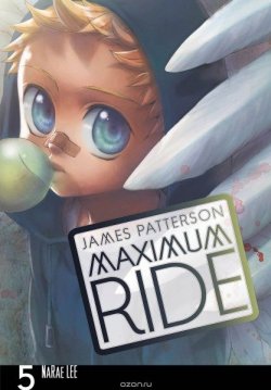 Книга "Maximum Ride: The Manga" {Maximum Ride} – Джеймс Паттерсон, 2011