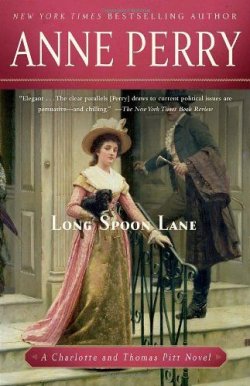 Книга "Long Spoon Lane" {Инспектор Томас Питт и Шарлотта} – Энн Перри, 2005
