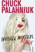 Invisible Monsters Remix (Паланик Чак, 2012)