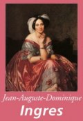 Книга "Jean-Auguste-Dominique Ingres" (Théophile Silvestre)
