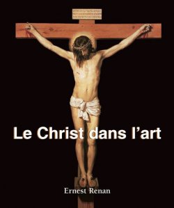 Книга "Le Christ dans l’art" {Temporis} – Ernest  Renan