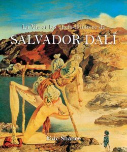 Книга "La Vie et les chefs-d’oeuvre de Salvador Dalí" {Temporis} – Eric Shanes