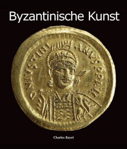 Книга "Byzantinische Kunst" {Art of Century} – Charles Bayet