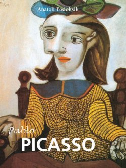 Книга "Pablo Picasso" {Great Masters} – Anatoli Podoksik