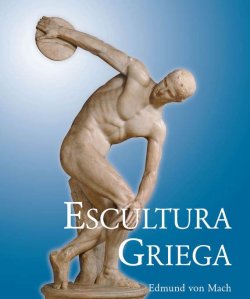 Книга "Escultura Griega" {Temporis} – Edmund  von Mach