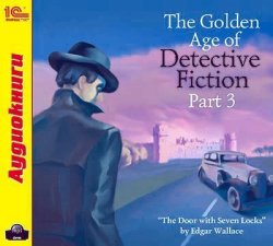 Книга "The Golden Age of Detective Fiction. Part 3" {The Golden Age of Detective Fiction} – Edgar  Wallace, 2014