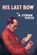 Книга "Шерлок Холмс при смерти" (Артур Конан Дойл, Дойл Артур, 1913)