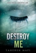 Книга "Destroy Me" (Мафи Тахира, 2012)