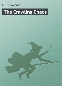 Книга "The Crawling Chaos" – H. P. Lovecraft, Говард Лавкрафт