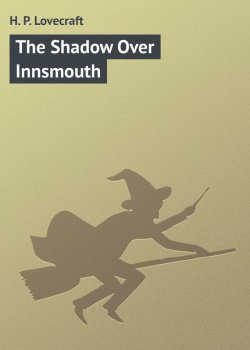 Книга "The Shadow Over Innsmouth" – H. P. Lovecraft, Говард Лавкрафт