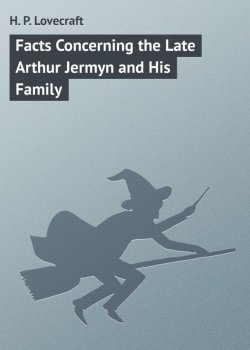 Книга "Facts Concerning the Late Arthur Jermyn and His Family" – H. P. Lovecraft, Говард Лавкрафт