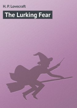 Книга "The Lurking Fear" – H. P. Lovecraft, Говард Лавкрафт