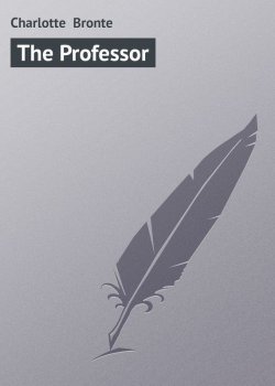Книга "The Professor" – Шарлотта Бронте, Charlotte Bronte