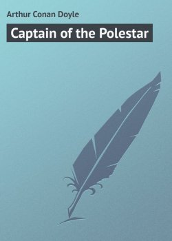 Книга "Captain of the Polestar" – Arthur Conan Doyle, Артур Конан Дойл