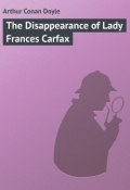 The Disappearance of Lady Frances Carfax (Arthur Conan Doyle, Дойл Артур)