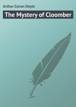 Книга "The Mystery of Cloomber" – Arthur Conan Doyle, Артур Конан Дойл