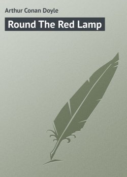 Книга "Round The Red Lamp" – Arthur Conan Doyle, Артур Конан Дойл