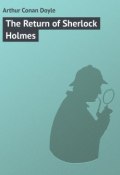 The Return of Sherlock Holmes (Arthur Conan Doyle, Дойл Артур)