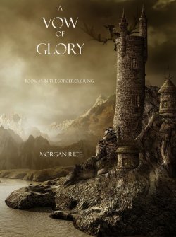 Книга "A Vow of Glory" {The Sorcerer's Ring} – Morgan Rice, Морган Райс, 2013