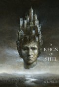 A Reign of Steel (Morgan Rice, Морган Райс, 2014)