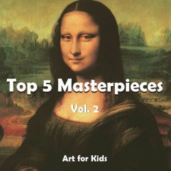 Книга "Top 5 Masterpieces vol 2" {Art for Kids} – Klaus H. Carl
