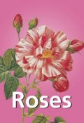 Книга "Roses" (Pierre-Joseph Redoute, Thory Claude Antoine)