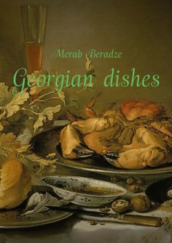 Книга "Georgian dishes" – Merab Beradze