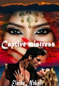 Captive mistress. English-language novels (Элайн Нексли)