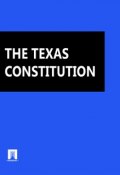 THE TEXAS CONSTITUTION (Texas)