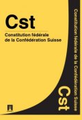 Constitution fédérale de la Confédération Suisse – Cst. (Suisse)