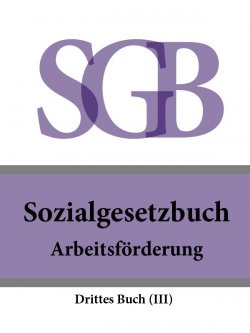 Книга "Sozialgesetzbuch (SGB) Drittes Buch (III) – Arbeitsförderung" – Deutschland