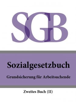 Книга "Sozialgesetzbuch (SGB) Zweites Buch (II) – Grundsicherung für Arbeitsuchende" – Deutschland
