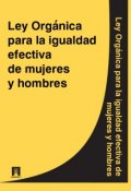 Ley Organica para la igualdad efectiva de mujeres y hombres (Espana)