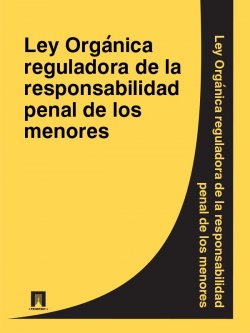 Книга "Ley Organica reguladora de la responsabilidad penal de los menores" – Espana