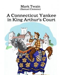 Книга "A Connecticut Yankee in King Arthur's Court" – Twain Mark