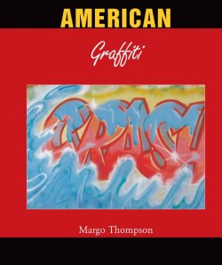 Книга "American Graffiti" {Temporis} – Margo Thompson